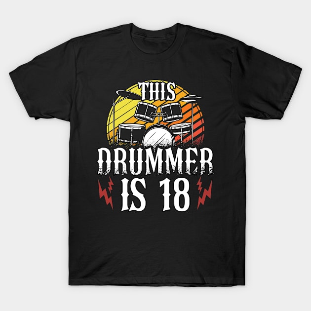 This Drummer Is 18 Percussionist Drummer 18th Birthday T-Shirt by MGS